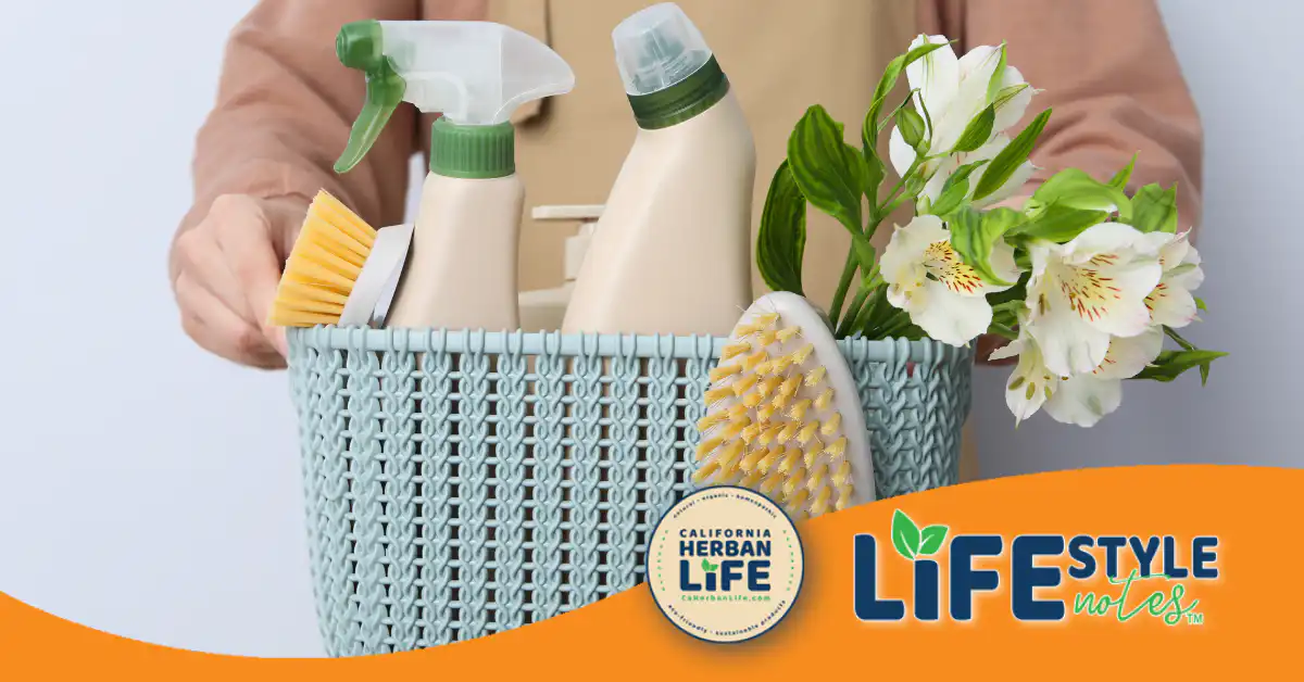 Spring Cleaning Your Home, Naturally: Eco-Friendly Tips and Tricks for California Herban Life